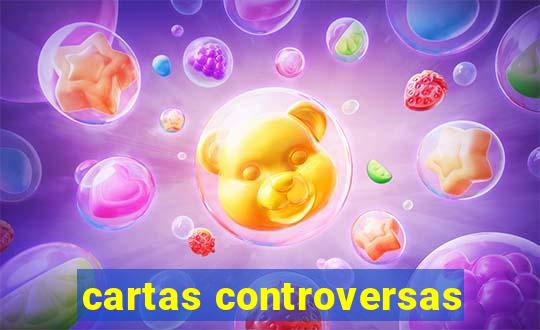 cartas controversas